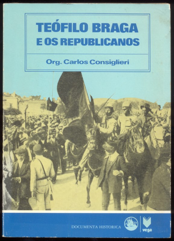 TEÓFILO BRAGA E OS REPUBLICANOS (Dossier pessoal de José Relvas)